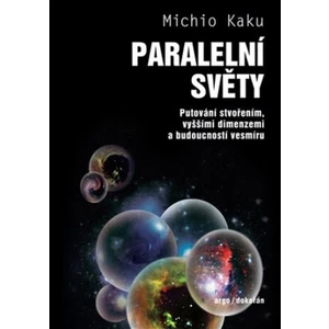 Paralelní světy - Michio Kaku