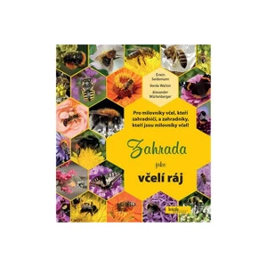 Zahrada jako včelí ráj - Seidemann E., Walton G., Würtenberger A.