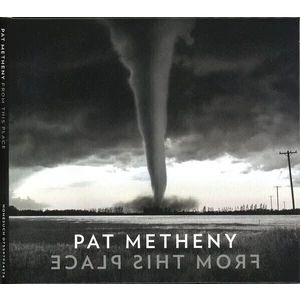 Pat Metheny From This Place Hudební CD