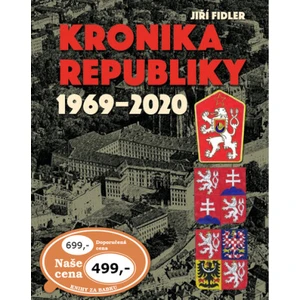 Kronika republiky 1969-2020 - Jiří Fidler