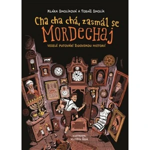 Cha cha chá, zasmál se Mordechaj - Klára Smolíková, Vojtěch Šeda, Tobiáš Smolík