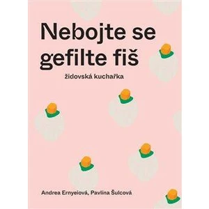 Nebojte se gefilte fiš - Pavlína Šulcová, Andrea Ernyeiová