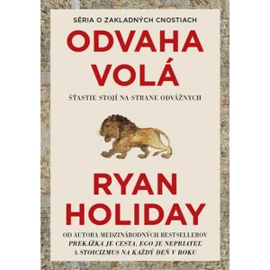 Odvaha volá - Ryan Holiday