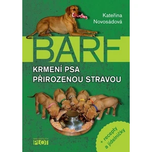 Barf - Krmení psa přirozenou stravou - Kateřina Novosádová