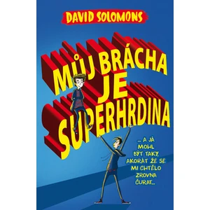 Můj brácha je superhrdina - David Solomons