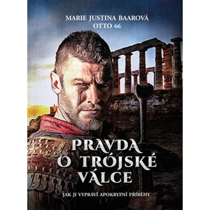 Pravda o Trójské válce - Marie Justina Baarová, OTTO 66, Martina Bubáková