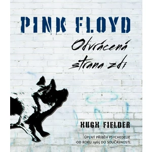 Pink Floyd: Odvrácena strana zdi - Fielder Hugh