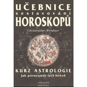 Učebnice sestavování horoskopů - Kurz astrologie - Weidner Christopher
