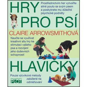 Hry pro psí hlavičky - Arrowsmithová Claire