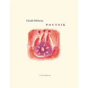 Poutník - Džibrán Chalíl