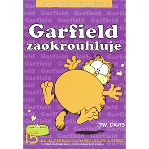 Garfield zaokrouhluje - 15. kniha sebraných Garifeldových stripů - Jim Davis