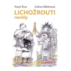 Lichožrouti navždy - Pavel Šrut
