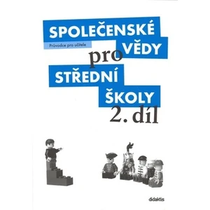 Společenské vědy pro SŠ 2.díl - Průvodce pro učitele - M. Drnek