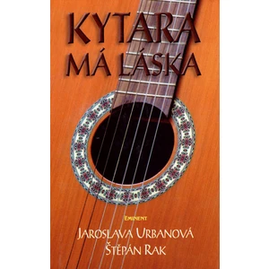 Kytara má láska - Urbanová Jaroslava, Rak Štěpán