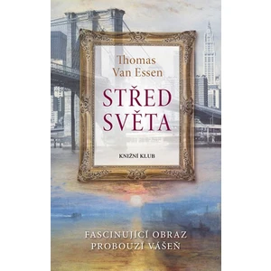 Střed světa - Van Essen Thomas