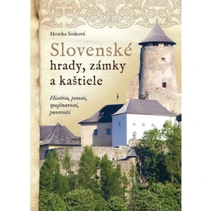 Slovenské hrady, zámky a kaštiele - Srnková Monika