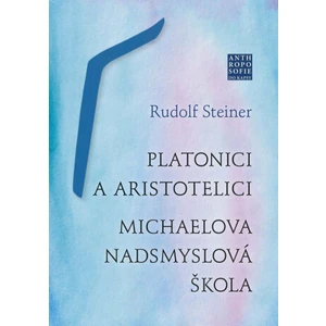 Platonici a aristotelici - Rudolf Steiner