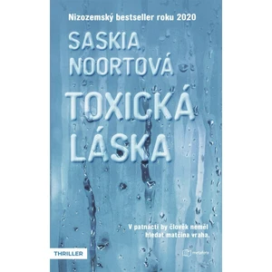 Toxická láska - V patnácti by člověk neměl hledat matčina vraha - Saskia Noort