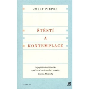 Štěstí a kontemplace - Josef Pieper