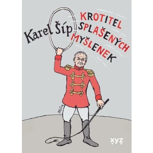 Krotitel splašených myšlenek - Karel Šíp