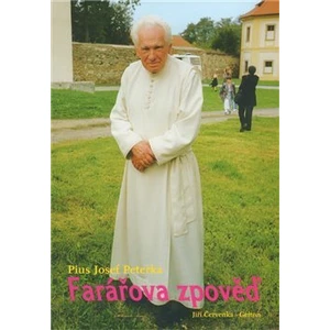 Farářova zpověď - Peterka Pius Josef