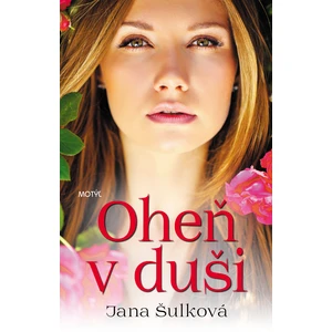 Oheň v duši - Šulková Jana [E-kniha]