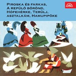 Piroska és farkas, A repülö börönd, Hófehérke, Terülj, asztalkám, Hamupipöke [Audio-kniha ke stažení]