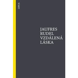 Vzdálená láska - Rudel Jaufres