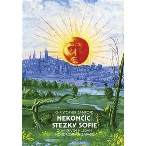 Nekončící stezky Sofie -- O vášnivém hledání moudrosti na Západě