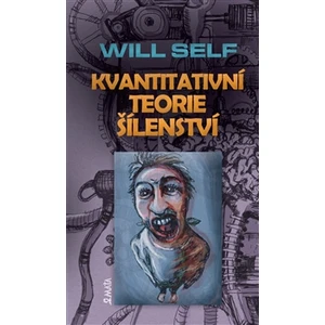 Kvantitativní teorie šílenství - Self Will