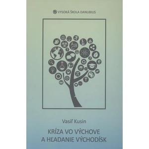 Kríza vo výchove a hľadanie východísk - Kusin Vasiľ