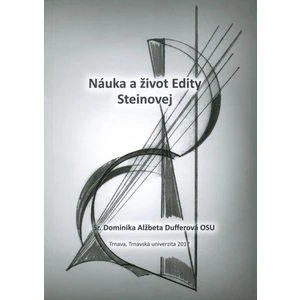 Náuka a život Edity Steinovej - Dufferová Dominika Alžbeta
