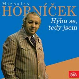 Miroslav Horníček – Miroslav Horníček Hýbu se, tedy jsem