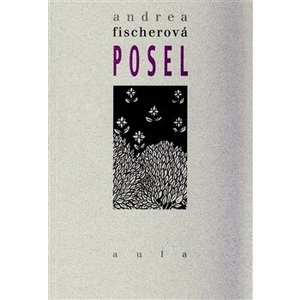 Posel - Fischerová Andrea