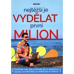 Nejtěžší je vydělat první milion - Branislav Gablas