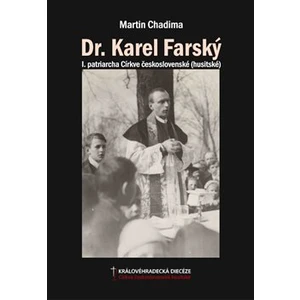 Dr. Karel Farský -- I. patriarcha Církve československé (husitské).