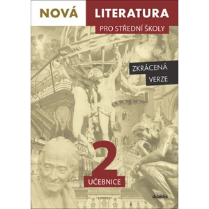 Nová literatura pro střední školy 2 učebnice - Lukáš Borovička, Šárka Dohnalová, Iva Kilianová, Vladimíra Derková