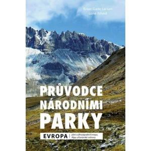 Průvodce národními parky: Evropa - Larsen Brian Gade, Lone Ildved