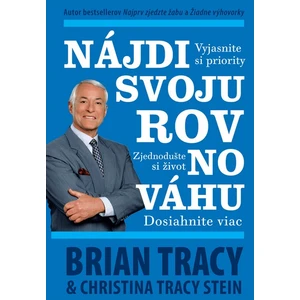 Nájdi svoju rovnováhu - Brian Tracy, Christine Tracy Stein