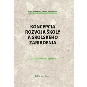 Koncepcia rozvoja školy a školského zariadenia - Mária Stanislavová, Anna Böhmerová