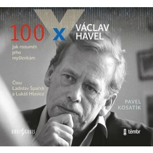 100 x Václav Havel - audioknihovna - Kosatík Pavel