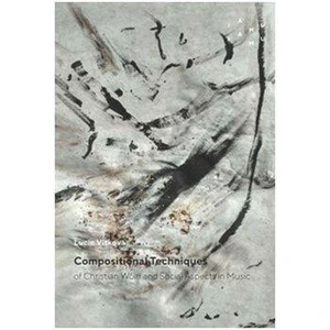 Compositional Techniques of Christian Wolff and Social Aspects in Music - Lucie Vítková
