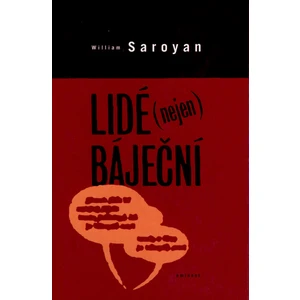 Lidé (nejen) báječní - William Saroyan