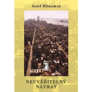 Neuvěřitelný návrat - Josef Hlinomaz