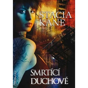 Smrtící duchové - Stacia Kane