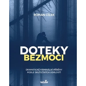 Doteky bezmoci - Roman Cílek