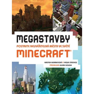 Megastavby - Postavte neuvěřitelná města ve světě Minecraft - Kearneyová Kirsten