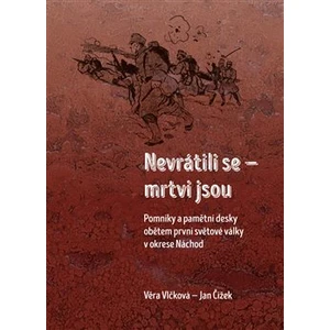 Nevrátili se – mrtvi jsou - Jan Čížek; Věra Vlčková