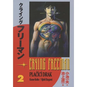 Crying Freeman 2 - Plačící drak - Koike Kazue, Ikegami Rjóči