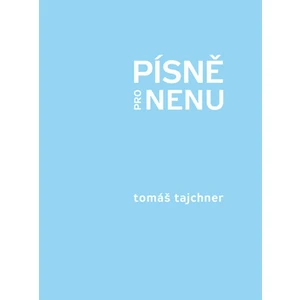 Písně pro Nenu - Tomáš Tajchner